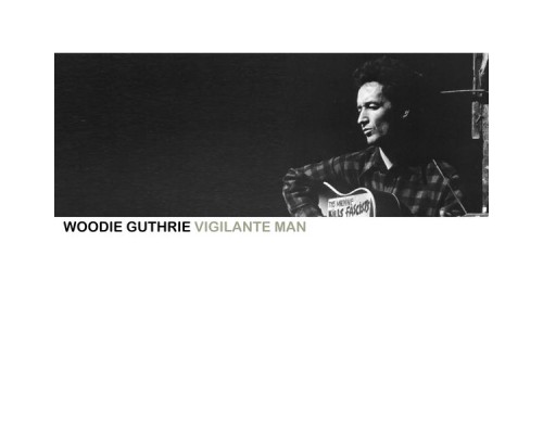 WOODIE GUTHRIE - Vigilante Man