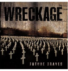 WRECKAGE - Future Graves