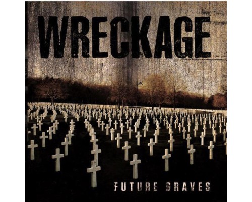 WRECKAGE - Future Graves