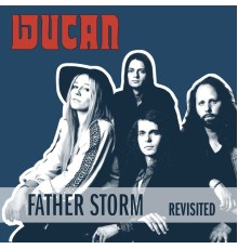 WUCAN - Father Storm  (Revisited)