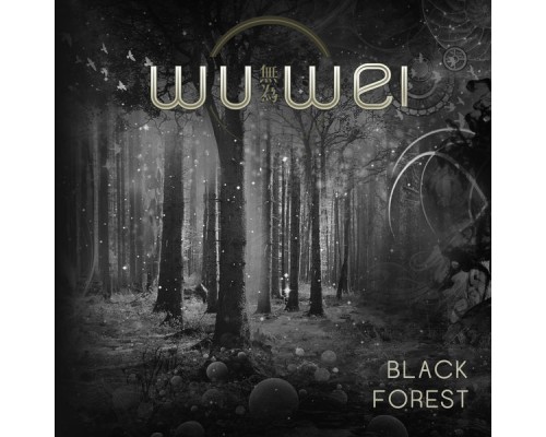 WU Wei - Black Forest