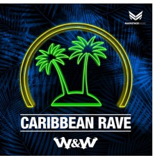 W&W - Caribbean Rave