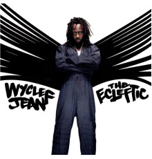 WYCLEF JEAN - The Ecleftic -2 Sides II A Book