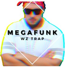 WZ Trap - Mega Funk