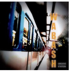 Wabash Jazz-fusion - Groove Station