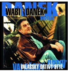 Wabi Danek - Valassky drtivy styl