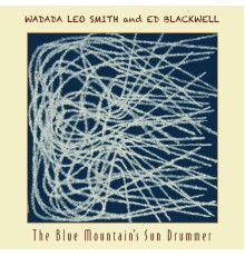 Wadada Leo Smith and Ed Blackwell - The Blue Mountain's Sun Drummer