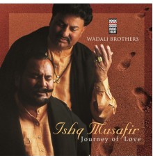 Wadali Brothers - Ishq Musafir