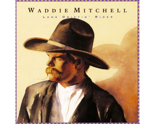 Waddie Mitchell - Lone Driftin' Rider