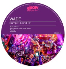 Wade - Bump N Grind EP