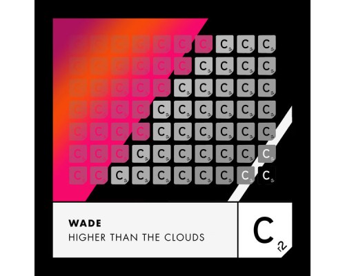 Wade - Higher Than The Clouds