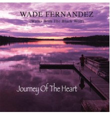 Wade Fernández - Journey of the Heart