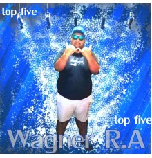 Wagner R.A - Top Five