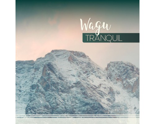 Wagu - Tranquil