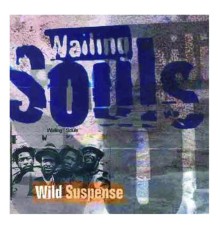 Wailing Souls - Wild Suspense