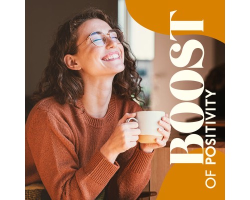 Wake Up Music Paradise, Positive Music Universe and Morning Jazz Background Club - Boost of Positivity (Good Morning Coffee Jazz for Great Mood) Wake Up Music Paradise, Positive Music Universe and Morning Jazz Background Club - Boost of Positivity (Good Morning Coffee Jazz for Great Mood)