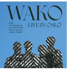 Wako - Live in Oslo  (Live)