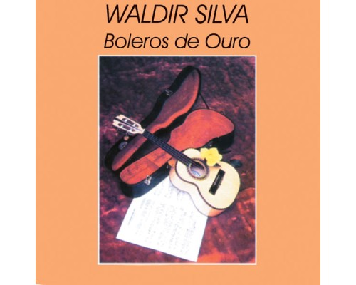 Waldir Silva - Boleros De Ouro