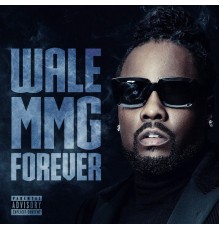 Wale - MMG FOREVER