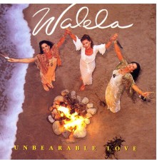 Walela - Unbearable Love