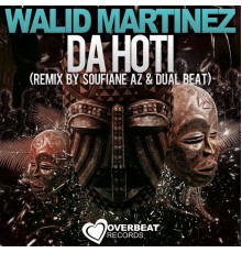 Walid Martinez - Da Hoti