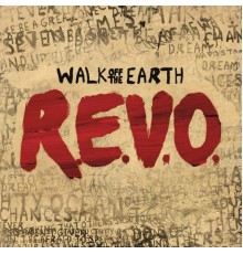 Walk Off The Earth - R.E.V.O.