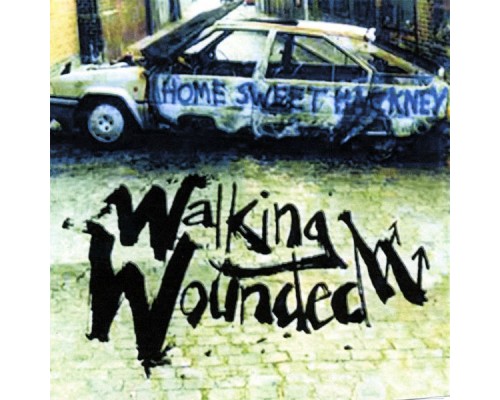 Walking Wounded - Home Sweet Hackney