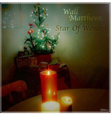 Wall Matthews - Star of Wonder