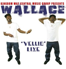 Wallace - Yellin' (Live)