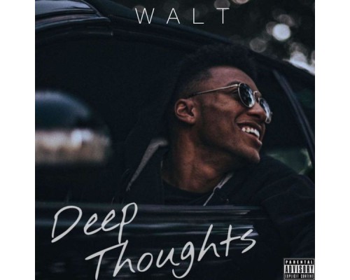 Walt - Deep Thoughts