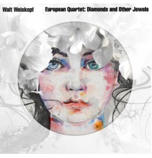 Walt Weiskopf, Carl Winther, Anders Mogensen, Andreas Lang - European Quartet: Diamonds and Other Jewels