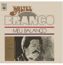 Waltel Branco - Meu Balanço