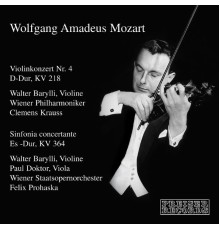 Walter Barylli / Wiener Staatsopernorchester / Felix Prohaska / Paul Doktor / Clemens Krauss / Wiener Philharmoniker - Mozart: Violinkonzert/Sinfonia concertante