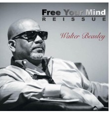 Walter Beasley - Free Your Mind (Reissue)