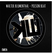 Walter Blumenthal - Poison Beat