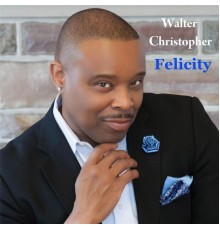 Walter Christopher - Felicity