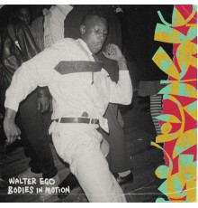 Walter Ego - Bodies In Motion