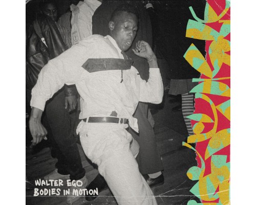 Walter Ego - Bodies In Motion