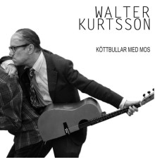 Walter Kurtsson - Köttbullar Med Mos