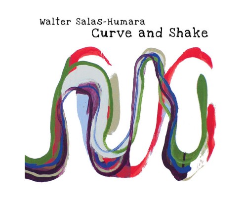 Walter Salas-Humara - Curve and Shake