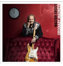 Walter Trout - Ordinary Madness