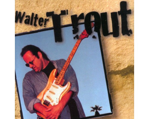 Walter Trout - Walter Trout