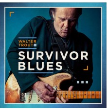 Walter Trout - Survivor Blues