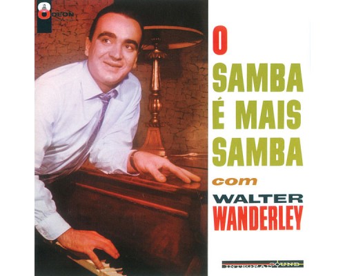 Walter Wanderley - O Samba É Mais Samba Com Walter Wanderley Walter Wanderley - O Samba É Mais Samba Com Walter Wanderley