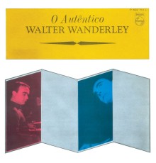 Walter Wanderley - O Autêntico Walter Wanderley