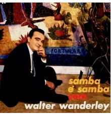 Walter Wanderley - O Samba E Samba com Walter Wanderley! (Remastered)