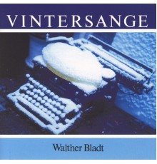 Walther Bladt - Vintersange