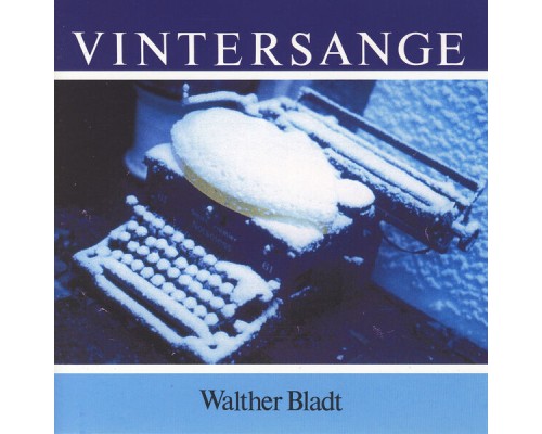 Walther Bladt - Vintersange