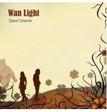 Wan Light - Space Canaries