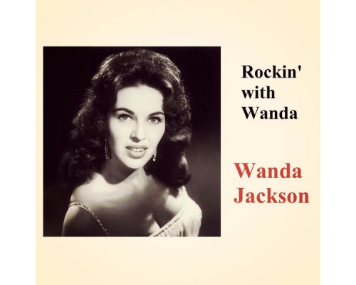 Wanda Jackson - Rockin' with Wanda Wanda Jackson - Rockin' with Wanda
